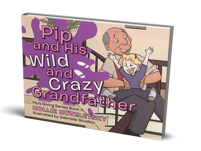 Pip and His Wild and Crazy Grandfather by HOLLIE NOVELETSKY